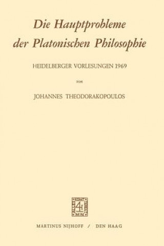 Carte Die Hauptprobleme Der Platonischen Philosophie J. Theodorakopoulos