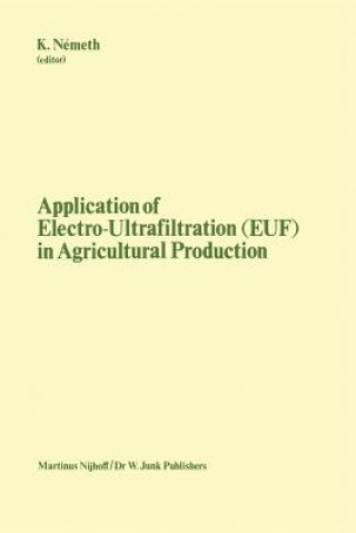 Könyv Application of Electro-Ultrafiltration (EUF) in Agricultural Production K. Németh