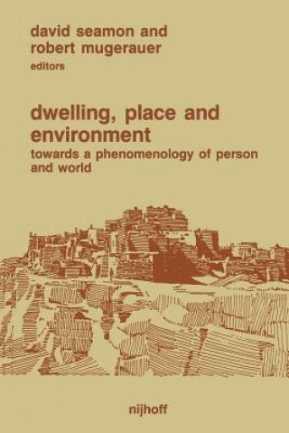 Könyv Dwelling, Place and Environment David Seamon