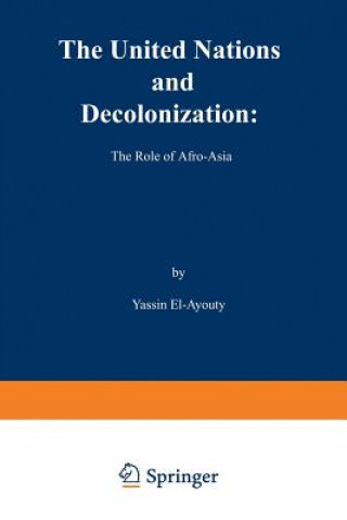 Kniha United Nations and Decolonization: The Role of Afro - Asia Y. El-Ayouty