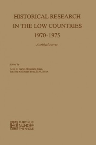 Kniha Historical research in the Low Countries 1970-1975 Alice C. Carter