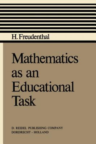 Könyv Mathematics as an Educational Task Hans Freudenthal