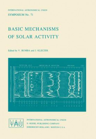 Kniha Basic Mechanisms of Solar Activity V. Bumba