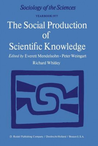 Kniha Social Production of Scientific Knowledge E. Mendelsohn