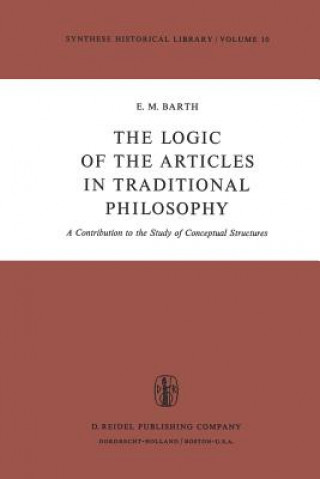 Könyv Logic of the Articles in Traditional Philosophy E.M. Barth