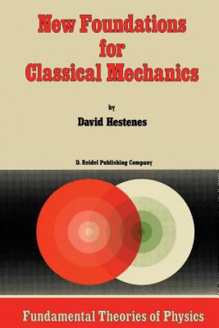Carte New Foundations for Classical Mechanics David Hestenes