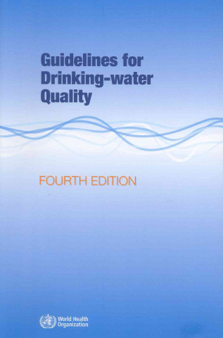 Kniha Guidelines for Drinking-Water Quality World Health Organization