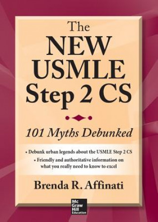 Книга New USMLE Step 2 CS: 101 Myths Debunked Affinati Brenda R