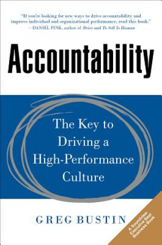 Könyv Accountability: The Key to Driving a High-Performance Culture Bustin Greg