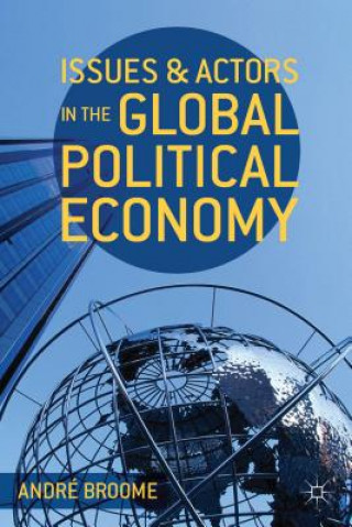 Книга Issues and Actors in the Global Political Economy Broome André