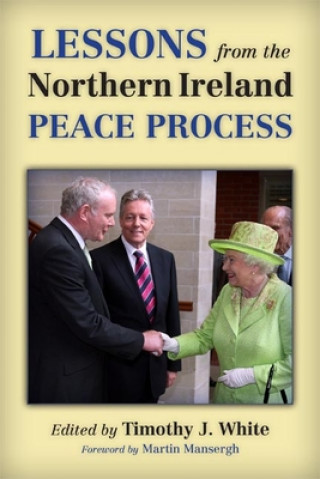 Book Lessons from the Northern Ireland Peace Process Timothy J White