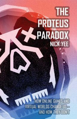 Kniha Proteus Paradox Nick Yee