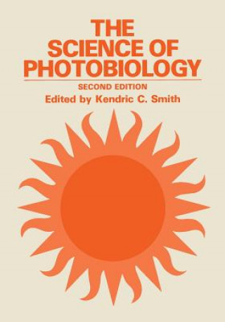 Könyv Science of Photobiology Kendric C. Smith
