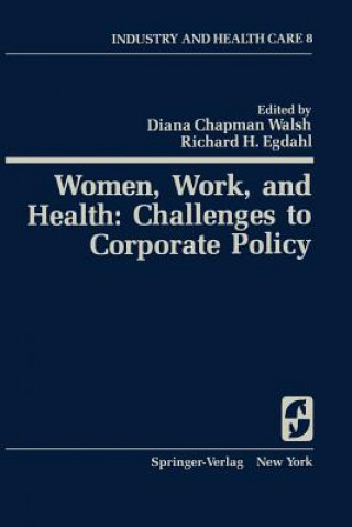 Kniha Women, Work, and Health: Challenges to Corporate Policy D.C. Walsh