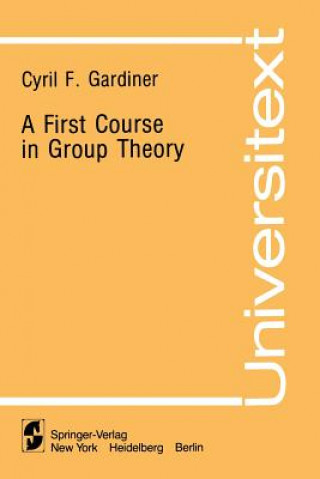 Könyv A First Course in Group Theory Cyril F. Gardiner
