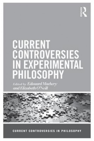 Book Current Controversies in Experimental Philosophy Edouard Machery & Elizabeth O Neill