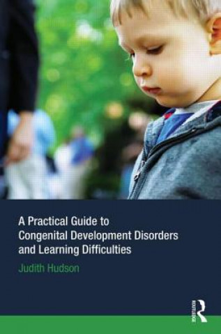 Книга Practical Guide to Congenital Developmental Disorders and Learning Difficulties Judith Hudson