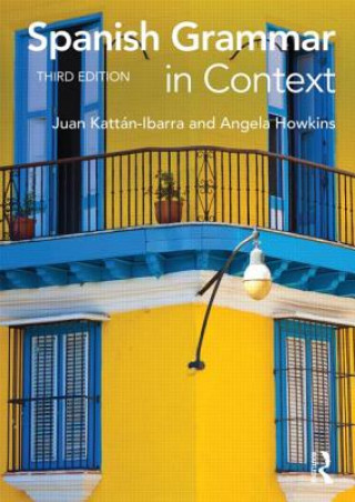 Kniha Spanish Grammar in Context Juan Kattan Ibarra & Angela Howkins