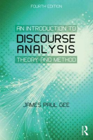 Kniha Introduction to Discourse Analysis James Paul Gee