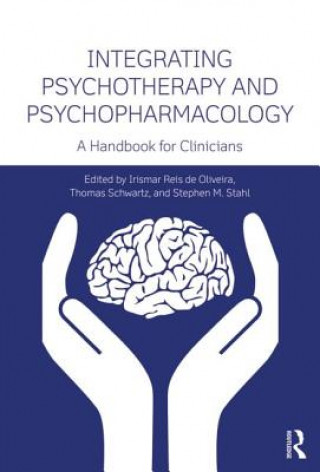 Könyv Integrating Psychotherapy and Psychopharmacology Irismar Reis De Oliveira & Thomas Schwartz