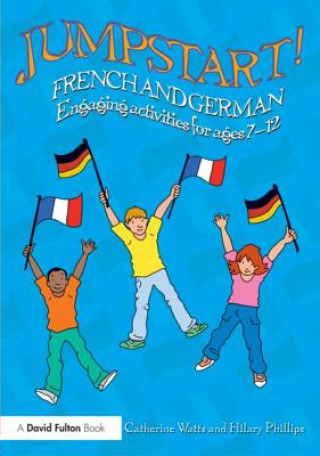 Книга Jumpstart! French and German Catherine Watts & Hilary Phillips