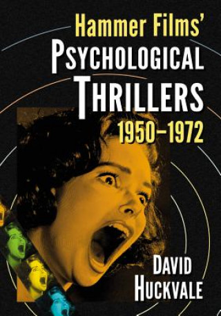 Kniha Hammer Films' Psychological Thrillers, 1950-1972 David Huckvale