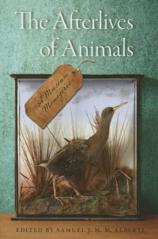 Carte Afterlives of Animals Samuel Alberti