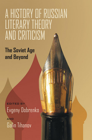 Książka History of Russian Literary Theory and Criticism, A Evgeny Dobrekno