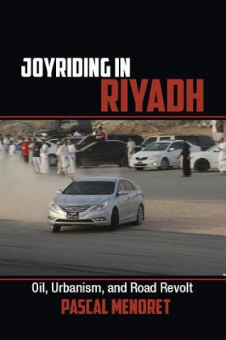 Könyv Joyriding in Riyadh Pascal Menoret