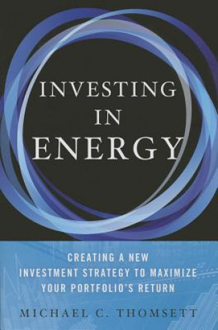 Kniha Investing in Energy Thomsett Michael C