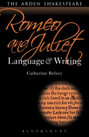 Knjiga Romeo and Juliet: Language and Writing Catherine Belsey