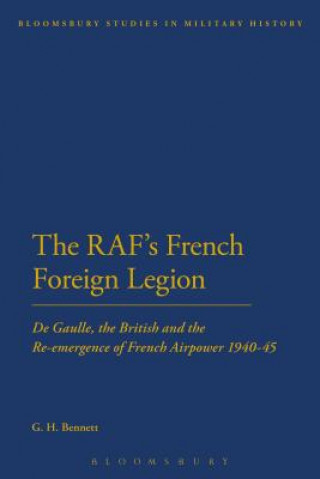Kniha RAF's French Foreign Legion G. H. Bennett