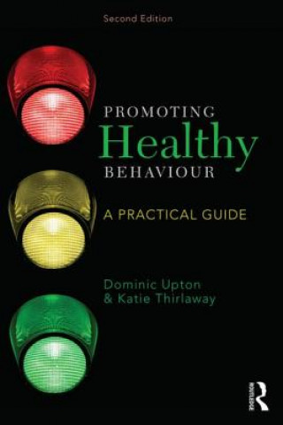 Книга Promoting Healthy Behaviour Dominic Upton & Katie Thirlaway