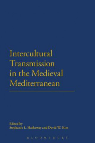 Kniha Intercultural Transmission in the Medieval Mediterranean Stephanie L Hathaway