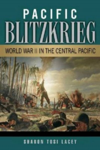 Boek Pacific Blitzkrieg Sharon Tosi Lacey