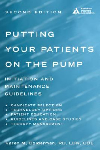 Kniha Putting Your Patients on the Pump Karen M Bolderman