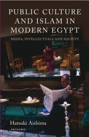 Βιβλίο Public Culture and Islam in Modern Egypt Hatsuki Aishima