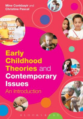 Kniha Early Childhood Theories and Contemporary Issues Mine Conkbayir Christine Pascal