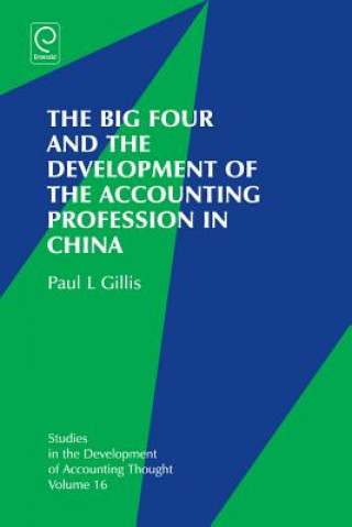 Kniha Big Four and the Development of the Accounting Profession in China Prof Gary Previts