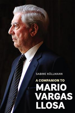 Carte Companion to Mario Vargas Llosa Sabine Köllmann
