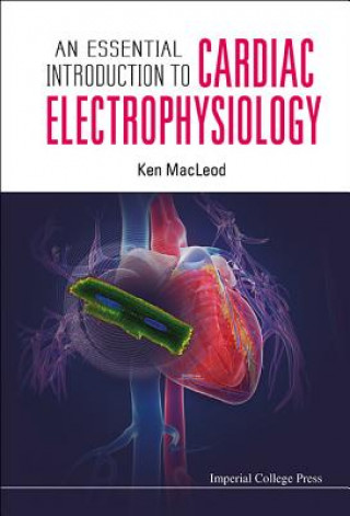 Kniha Essential Introduction To Cardiac Electrophysiology, An Ken MacLeod