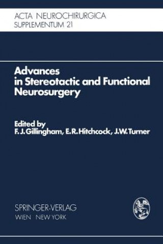 Kniha Advances in Stereotactic and Functional Neurosurgery F.J. Gillingham