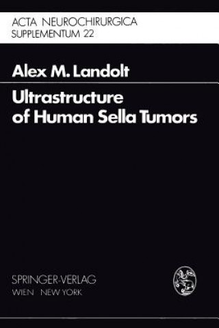 Könyv Ultrastructure of Human Sella Tumors A.M. Landolt