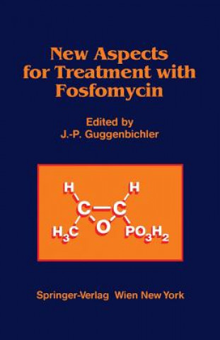 Könyv New Aspects for Treatment with Fosfomycin J.-P. Guggenbichler