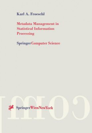 Knjiga Metadata Management in Statistical Information Processing Karl A. Froeschl
