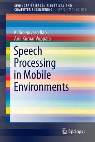 Knjiga Speech Processing in Mobile Environments K. Sreenivasa Rao