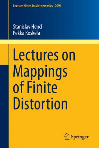 Kniha Lectures on Mappings of Finite Distortion Stanislav Hencl