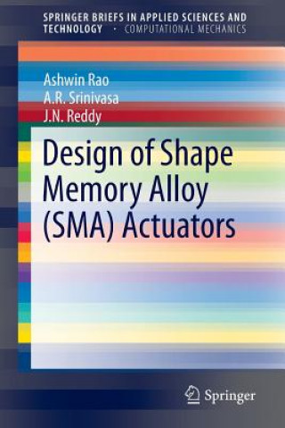 Könyv Design of Shape Memory Alloy (SMA) Actuators Ashwin Rao