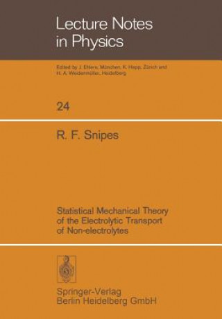 Könyv Statistical Mechanical Theory of the Electrolytic Transport of Non-electrolytes R. F. Snipes