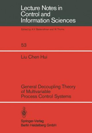 Kniha General Decoupling Theory of Multivariable Process Control Systems C. H. Liu